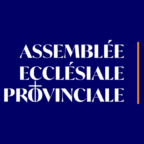 Image - 1ère session de l&rsquo;Assemblée ecclésiale provinciale